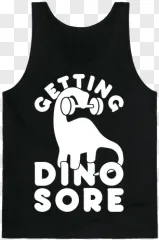Getting Dino Sore dinosaur workout tank top graphic on a transparent background.